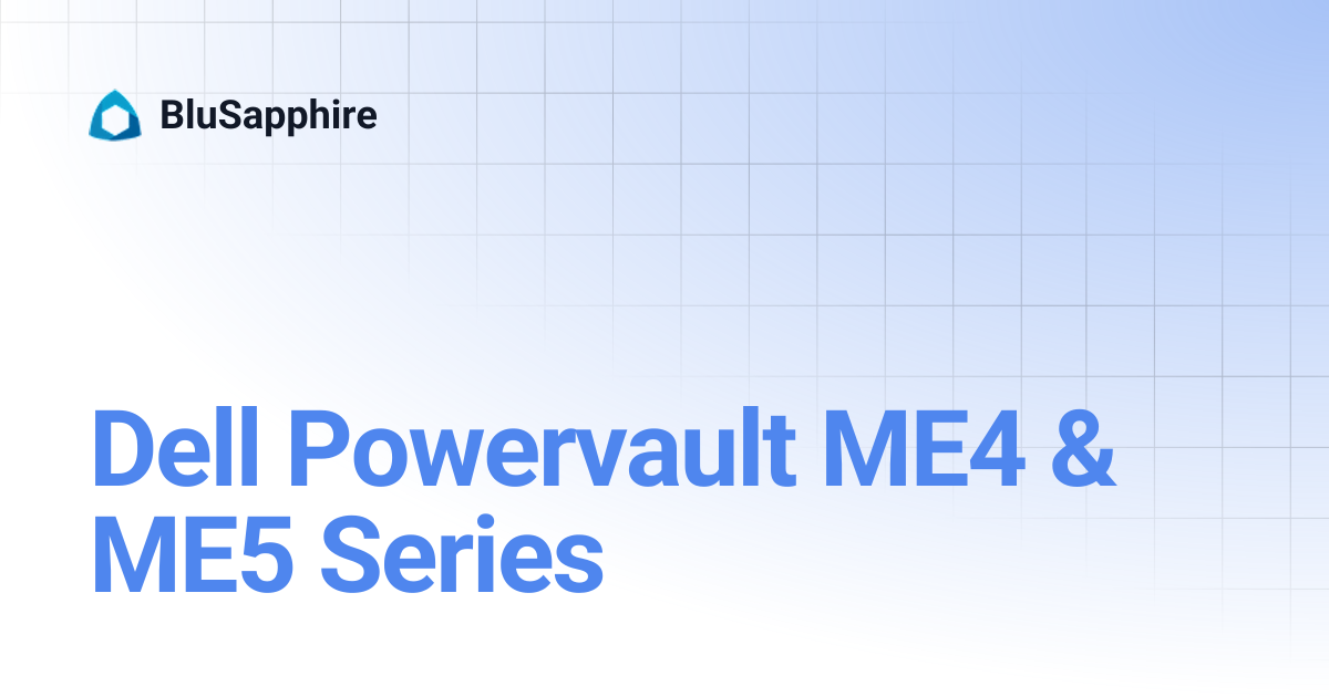 Dell Powervault ME4 & ME5 Series | BluSapphire